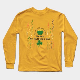 Happy St. Patrick's Day! Long Sleeve T-Shirt